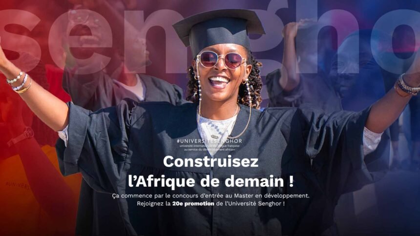 LUniversite Senghor lance son avis de concours international pour une admission en Master