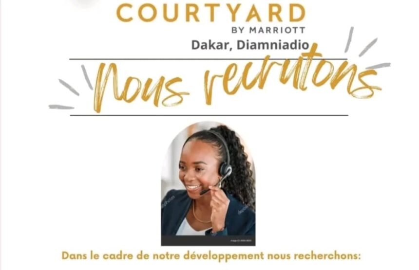 L’hôtel Courtyard by Marriott Dakar Diamniadio recrute 01 Standardiste / Agent du Service Client 1 Courtyard by Marriott Dakar Diamniadio recrute