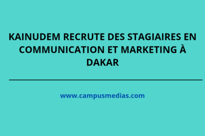 Kainudem recrute des stagiaires en Communication et Marketing a Dakar