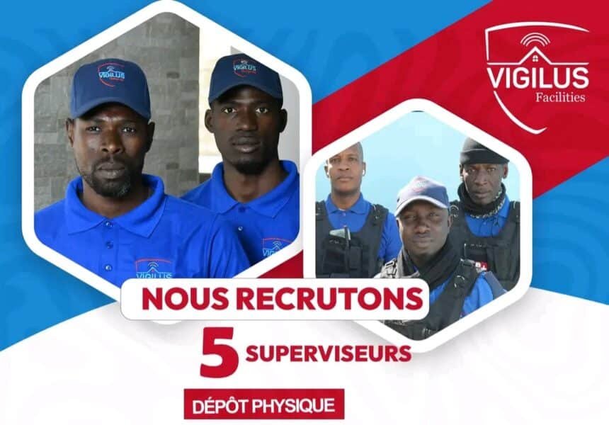 VIGILUS Facilities recrute 05 superviseurs a Dakar
